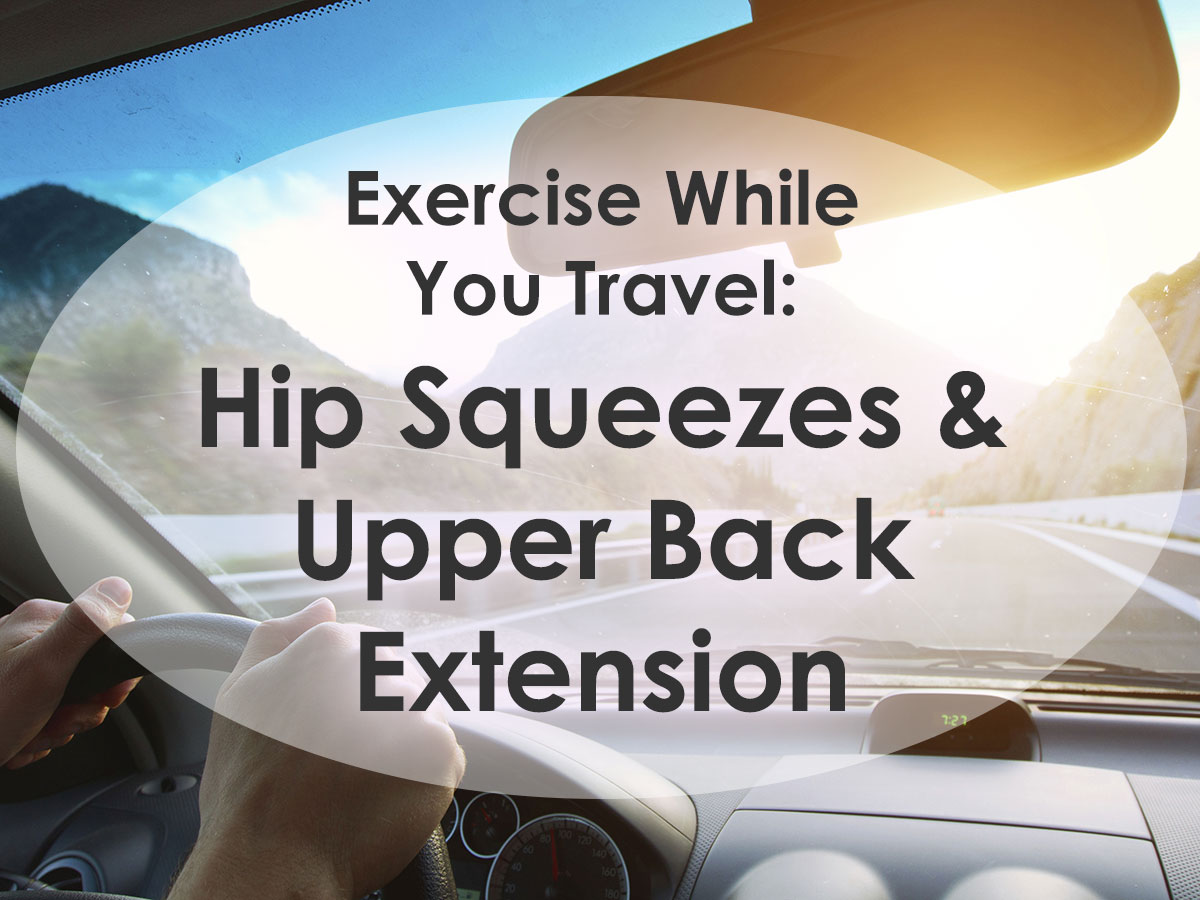 Exercise While You Travel: Hip Squeezes & Upper Back Extensions image