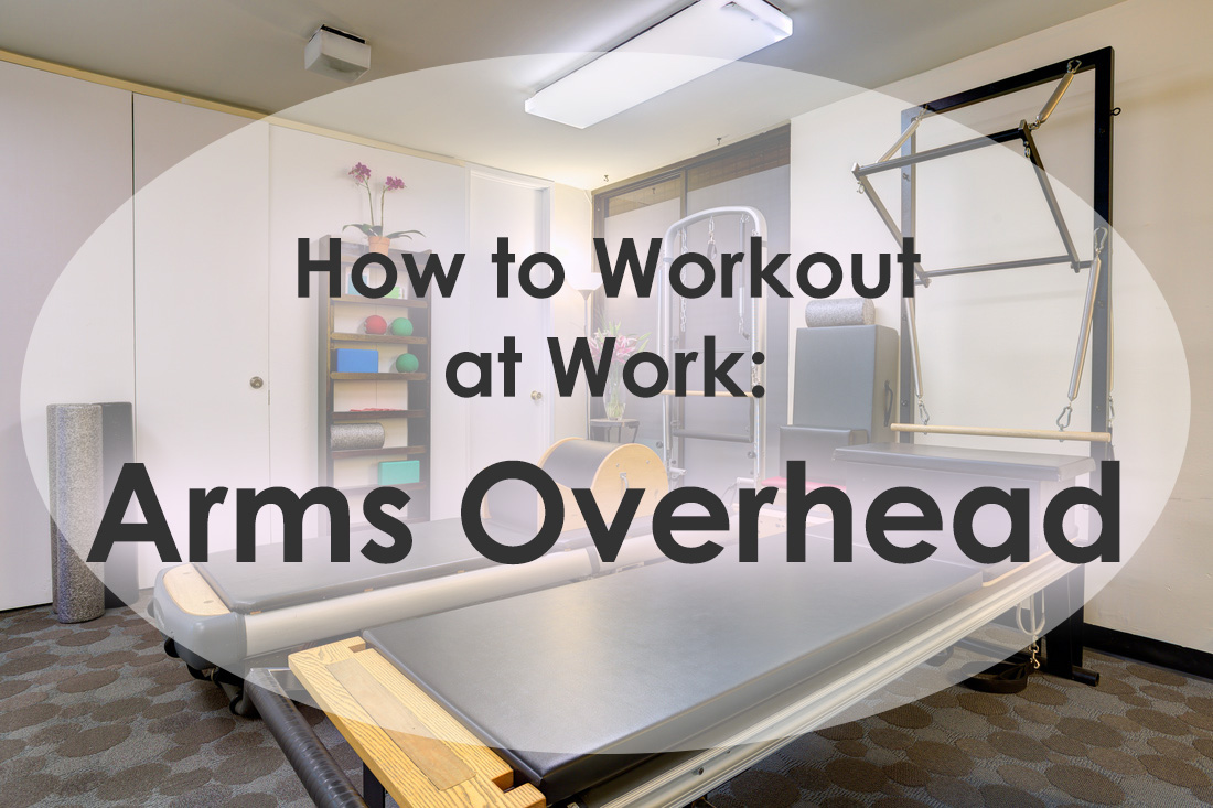 How to Workout at Work: Arms Overhead image