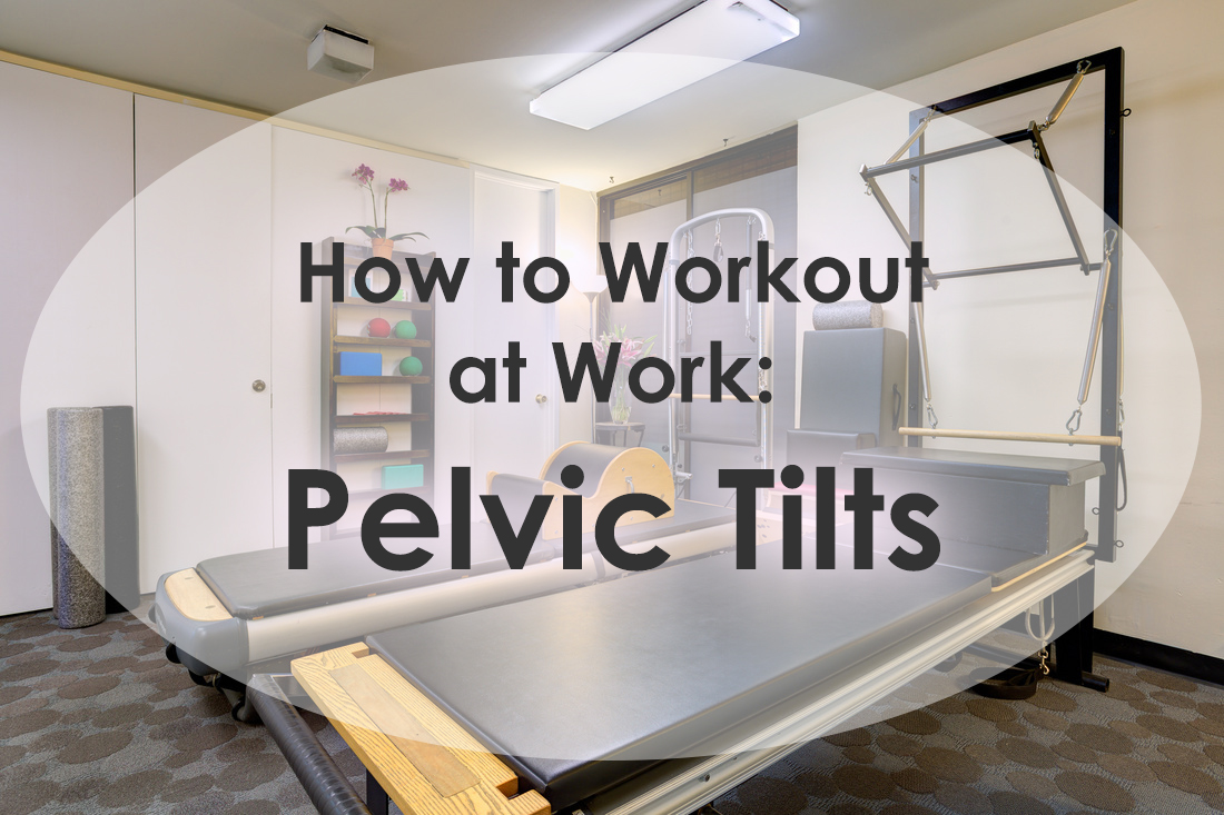 How to Workout at Work: Pelvic Tilts image