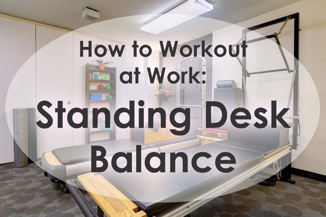 How to workout at work: Standing Desk Balance
