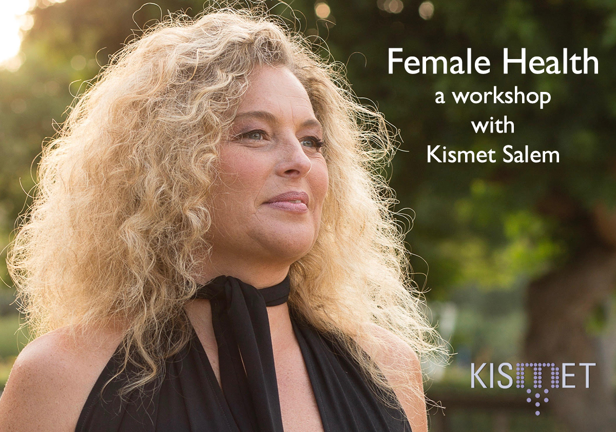 Female Health - a workshop with Kismet Salem