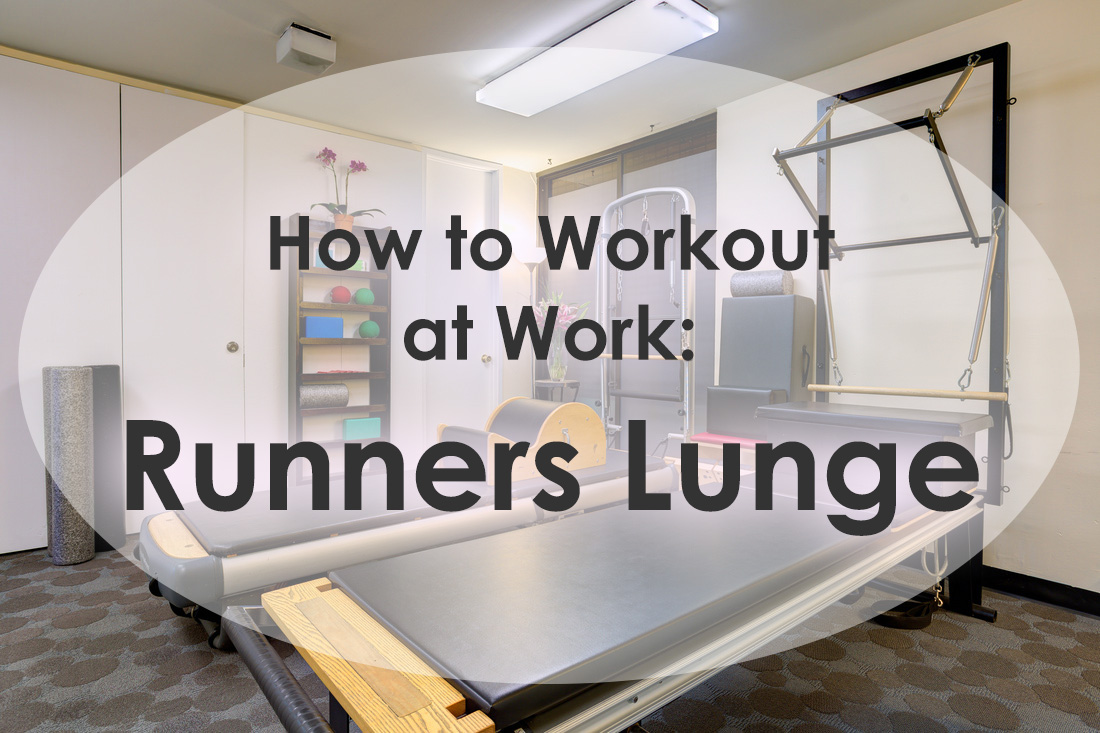 How to workout at work: Runners Lunge