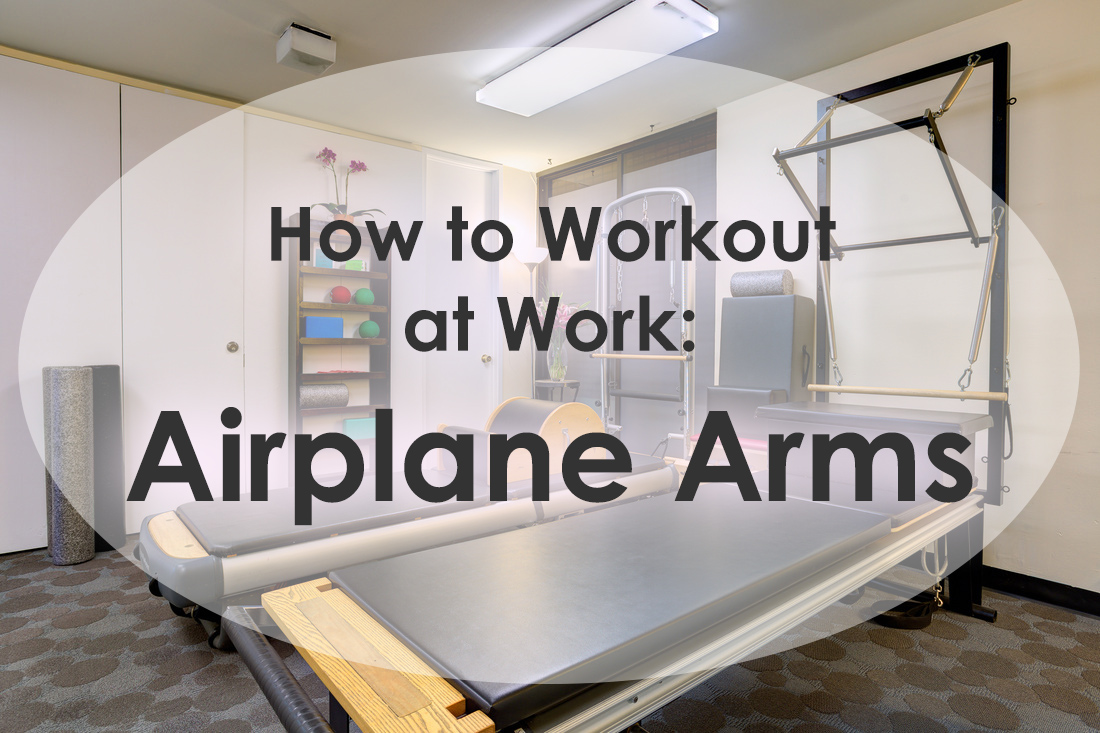 How to Workout at Work: Airplane Arms